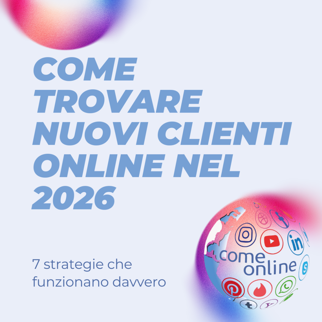 Come trovare nuovi clienti online nel 2026: 7 strategie web che funzionano davvero 2 Trova clienti con come online pu